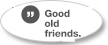 Good Old Friends